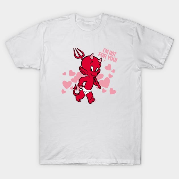 HOT STUFF - Hot for you T-Shirt by ROBZILLA